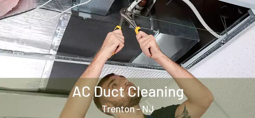  AC Duct Cleaning Trenton - NJ