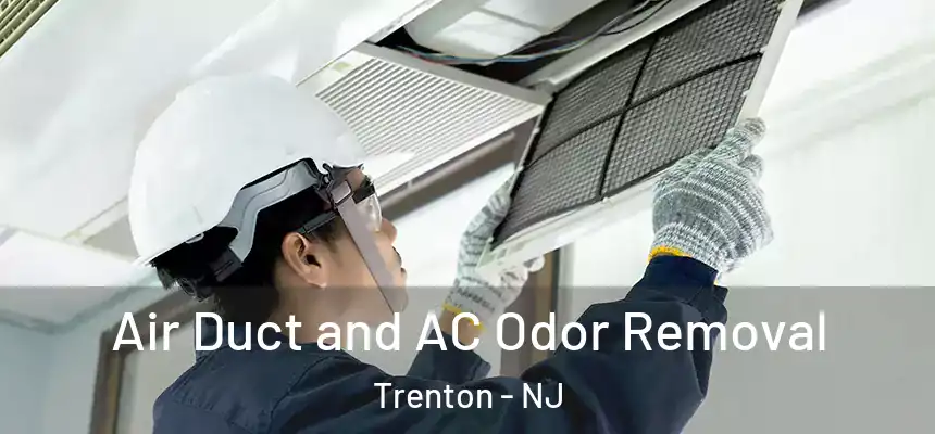  Air Duct and AC Odor Removal Trenton - NJ