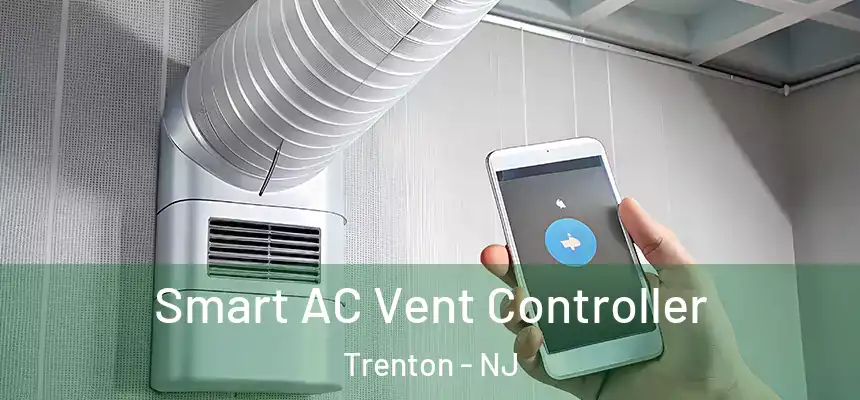  Smart AC Vent Controller Trenton - NJ